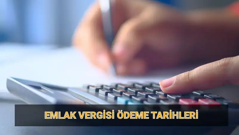Emlak Vergisi Ödeme Tarihleri 2025: Hızla Yaklaşan Süreç