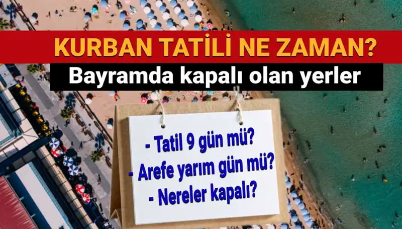Bayram Tatili Süresi Uzatıldı mı? Kurban Bayramı Detayları