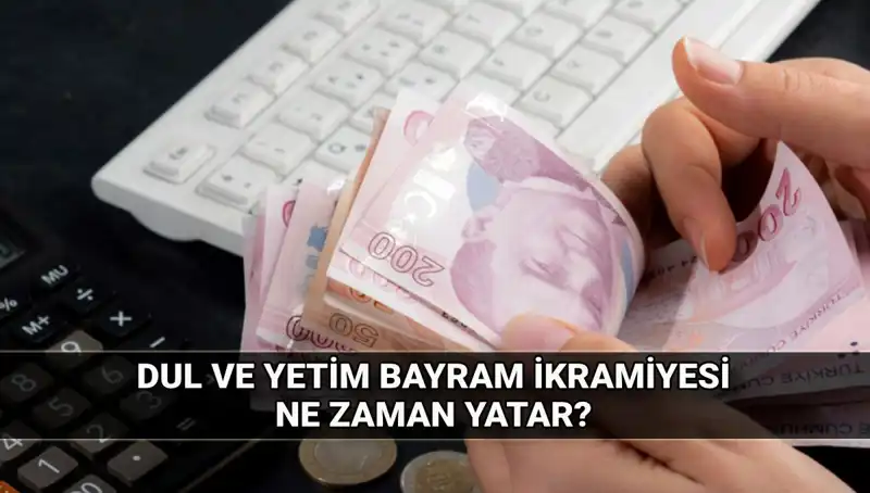 Dul ve Yetim Maaşı Alanların Kurban Bayramı İkramiyesi Açıklandı!