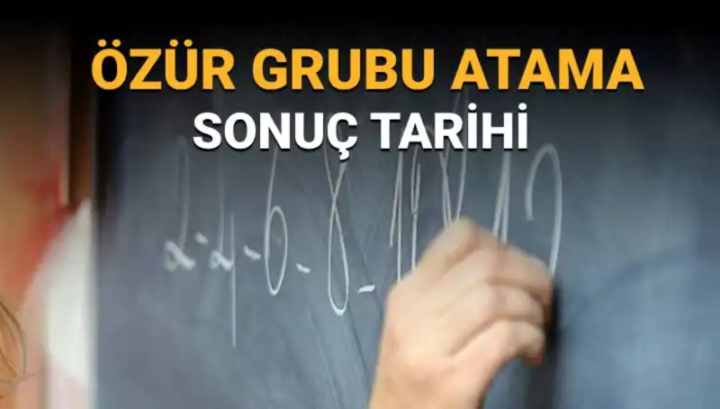 Özür Grubu Atama Sonuçları Ne Zaman Açıklanacak? Meraklı Bekleyiş